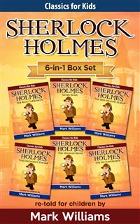 Sherlock Holmes re-told for children 6-in-1 Box Set: The Blue Carbuncle, Silver Blaze, The Red-Headed League, The Engineer's Thumb, The Speckled Band, The Six Napoleons - Mark Williams - E-Book