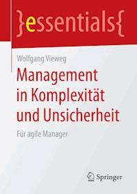 Management in Komplexität und Unsicherheit - Wolfgang Vieweg - E-Book