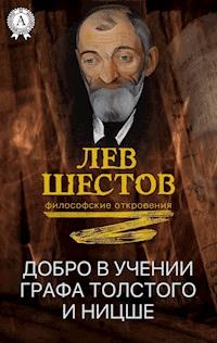 Добро в учении графа Толстого и Ницше - Лев Шестов - E-Book