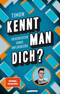 Kennt man dich? Geschichten eines Influencers - Timon - E-Book