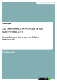 Die Darstellung der Phönikier in den homerischen Epen -  - E-Book