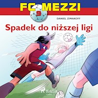 FC Mezzi 9 - Spadek do niższej ligi - Daniel Zimakoff - Hörbuch