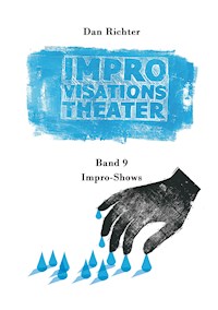 Improvisationstheater. Impro-Shows - Dan Richter - E-Book
