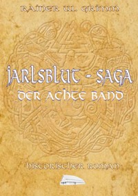 Jarlsblut-Saga Der achte Band - Rainer W. Grimm - E-Book