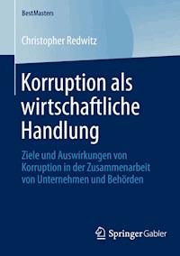 Korruption als wirtschaftliche Handlung - Christopher Redwitz - E-Book