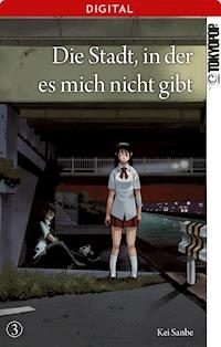 Die Stadt, in der es mich nicht gibt 03 - Kei Sanbe - E-Book