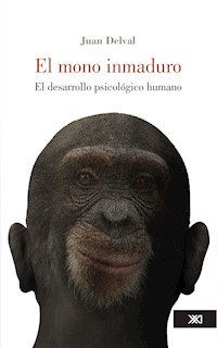 El mono inmaduro - Juan Delval - E-Book