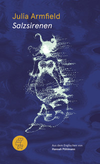 Salzsirenen - Julia Armfield - E-Book