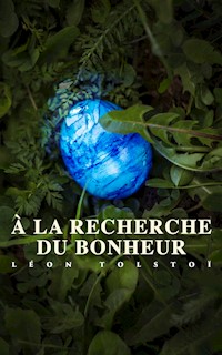 À la recherche du bonheur - Léon Tolstoï - E-Book