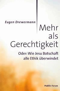 Mehr als Gerechtigkeit - Eugen Drewermann - E-Book