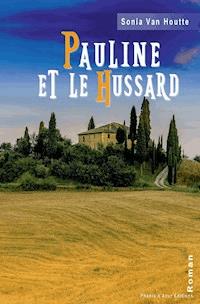 Pauline et le hussard - Sonia Van Houtte - E-Book