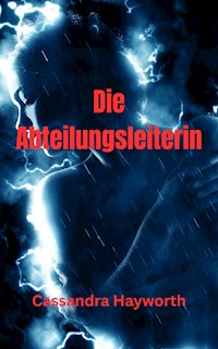 Die Abteilungsleiterin - Cassandra Hayworth - E-Book