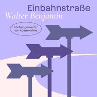 Einbahnstraße - Walter Benjamin - Hörbuch