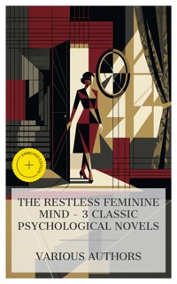 The Restless Feminine Mind – 3 Classic Psychological Novels - M. E. Braddon - E-Book