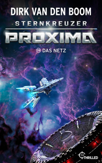 Sternkreuzer Proxima - Das Netz - Dirk van den Boom - E-Book