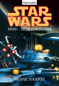 Star Wars. X-Wing. Die teuflische Falle - Michael A. Stackpole - E-Book
