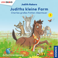Charlies großes Fohlen-Abenteuer - Judiths kleine Farm, Teil 3 (ungekürzt) - Judith Rakers - Hörbuch