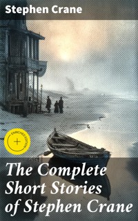 The Complete Short Stories of Stephen Crane - Stephen Crane - E-Book