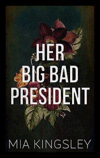 Her Big Bad President - Mia Kingsley - E-Book + Hörbuch
