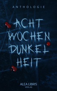 Acht Wochen Dunkelheit - Gina Grimpo - E-Book