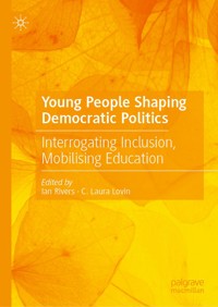 Young People Shaping Democratic Politics - - E-Book