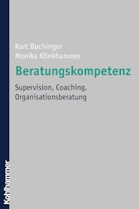 Beratungskompetenz - Kurt Buchinger - E-Book