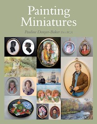 Painting Miniatures - Pauline Denyer-Baker - E-Book