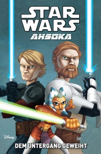Star Wars: Ahsoka - Band 1: Dem Untergang geweiht - Henry Gilroy - E-Book