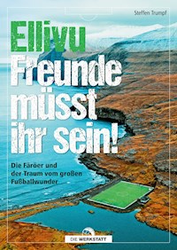 Ellivu Freunde müsst ihr sein - Steffen Trumpf - E-Book
