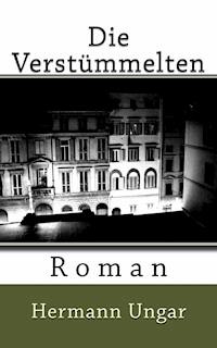 Die Verstümmelten - Hermann Ungar - E-Book