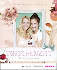 Törtchenzeit - Sonya Kraus - E-Book