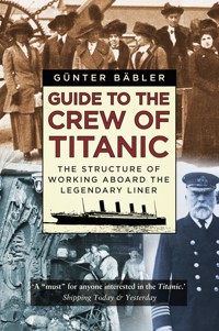 Guide to the Crew of Titanic - Günter Bäbler - E-Book