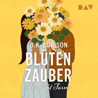 Lovelight Farms – Blütenzauber (Band 2) - B.K. Borison - Hörbuch