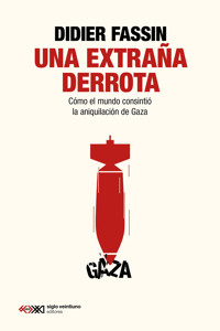 Una extraña derrota - Didier Fassin - E-Book