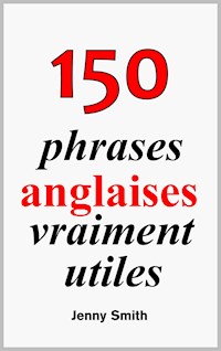 150 phrases anglaises vraiment utiles - Jenny Smith - E-Book