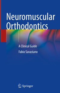 Neuromuscular Orthodontics - Fabio Savastano - E-Book