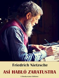 Así habló Zaratustra - Friedrich Nietzsche - E-Book