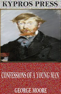 Confessions of a Young Man - George Moore - E-Book