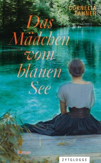 Das Mädchen vom blauen See - Cornelia Zahner - E-Book