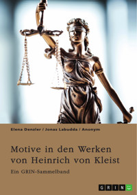 Motive in den Werken von Heinrich von Kleist. Der Sündenfall, Gewalt und Schuld - Elena Denzler - E-Book