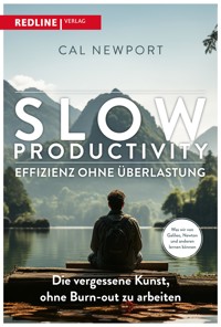 Slow Productivity – Effizienz ohne Überlastung - Cal Newport - E-Book