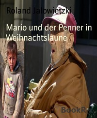 Mario und der Penner in Weihnachtslaune - Roland Jalowietzki - E-Book