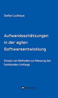 Aufwandsschätzungen in der agilen Softwareentwicklung - Stefan Luckhaus - E-Book