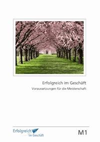Modul 1: Voraussetzungen für die Meisterschaft - Martina Caspary - kostenlos E-Book