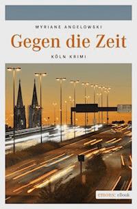 Gegen die Zeit - Myriane Angelowski - E-Book