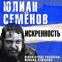 Искренность - Юлиан Семенов - Hörbuch