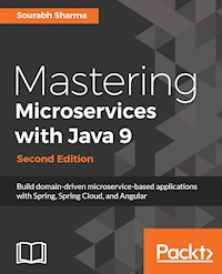 Mastering Microservices with Java 9 - Second Edition - Sourabh Sharma - E-Book