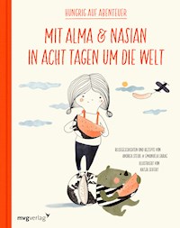 Mit Alma und Nasian in 8 Tagen um die Welt - Andrea Steidl - E-Book