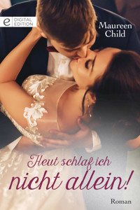 Heut schlaf ich nicht allein! - Maureen Child - E-Book