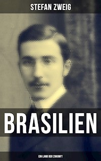 Brasilien: Ein Land der Zukunft - Stefan Zweig - E-Book